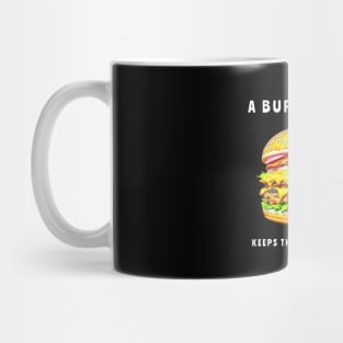 A burger a day keeps the slimness away - funny Mug